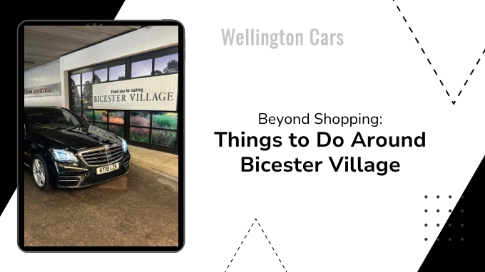 Things to Do Around Bicester Village