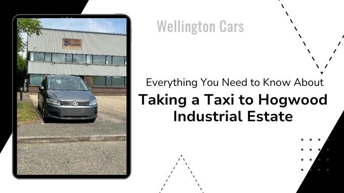 Taxi to Hogwood Industrial Estate