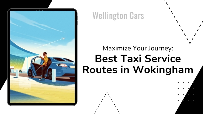 Best Taxi Service Routes in Wokingham